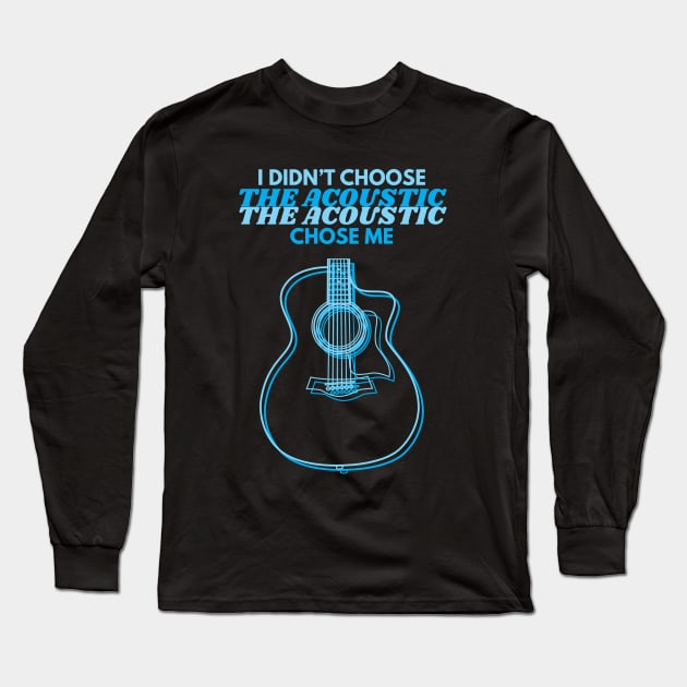 I Didn't Choose The Acoustic Auditorium Style Guitar Body Outline Long Sleeve T-Shirt by nightsworthy